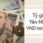 Tỷ giá Yên Nhật VND hôm nay cập nhật mới dễ hiểu